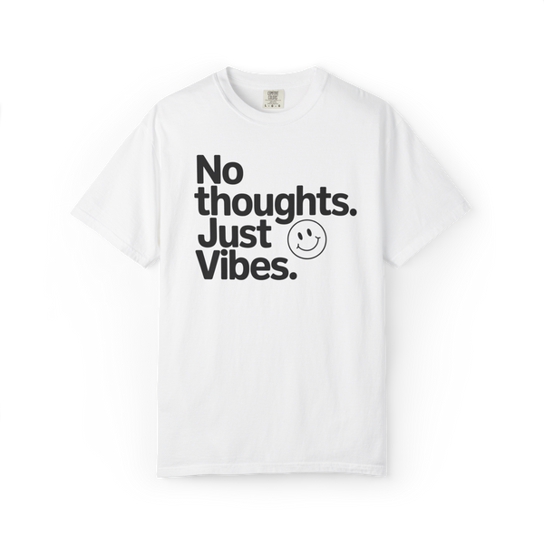 No Thoughts, Just Vibes – Funny Minimalist Graphic Tee