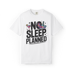 No Sleep Planned – Lifestyle Graphic Tee