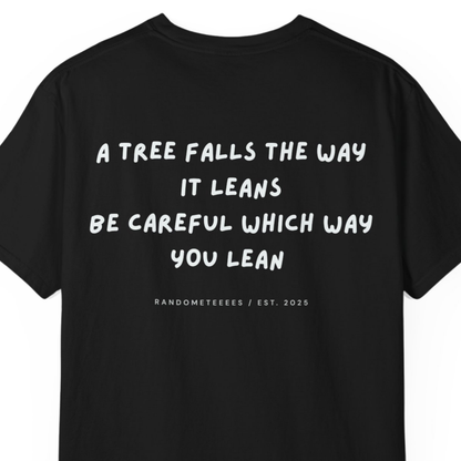 A Tree Falls The Way It Leans